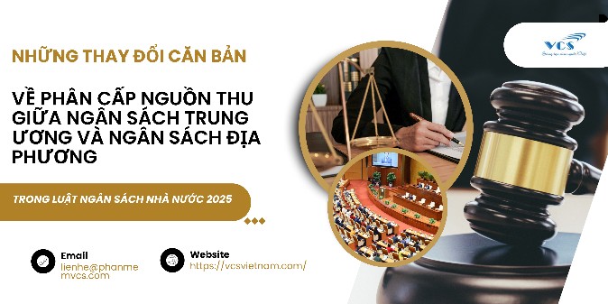 QUY ĐỊNH VỀ PHÂN CẤP NGUỒN THU CỦA NGÂN SÁCH TRUNG ƯƠNG VÀ NGÂN SÁCH ĐỊA PHƯƠNG TRONG LUẬT NGÂN SÁCH NHÀ NƯỚC 2025